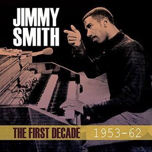 Jimmy Smith - First Decade 1953-62  CD